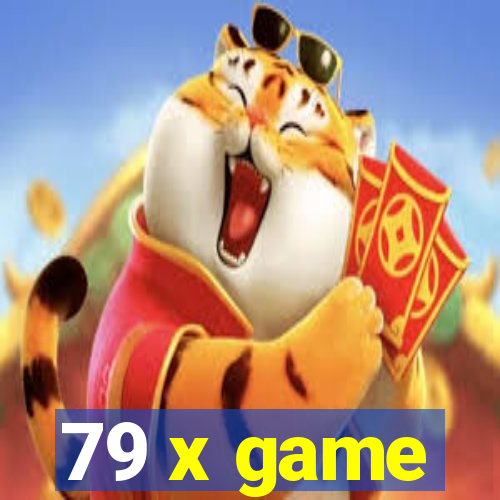 79 x game